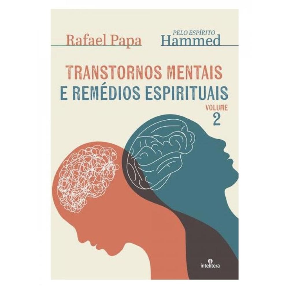 Transtornos Mentais E Remédios Espirituais - Volume 2