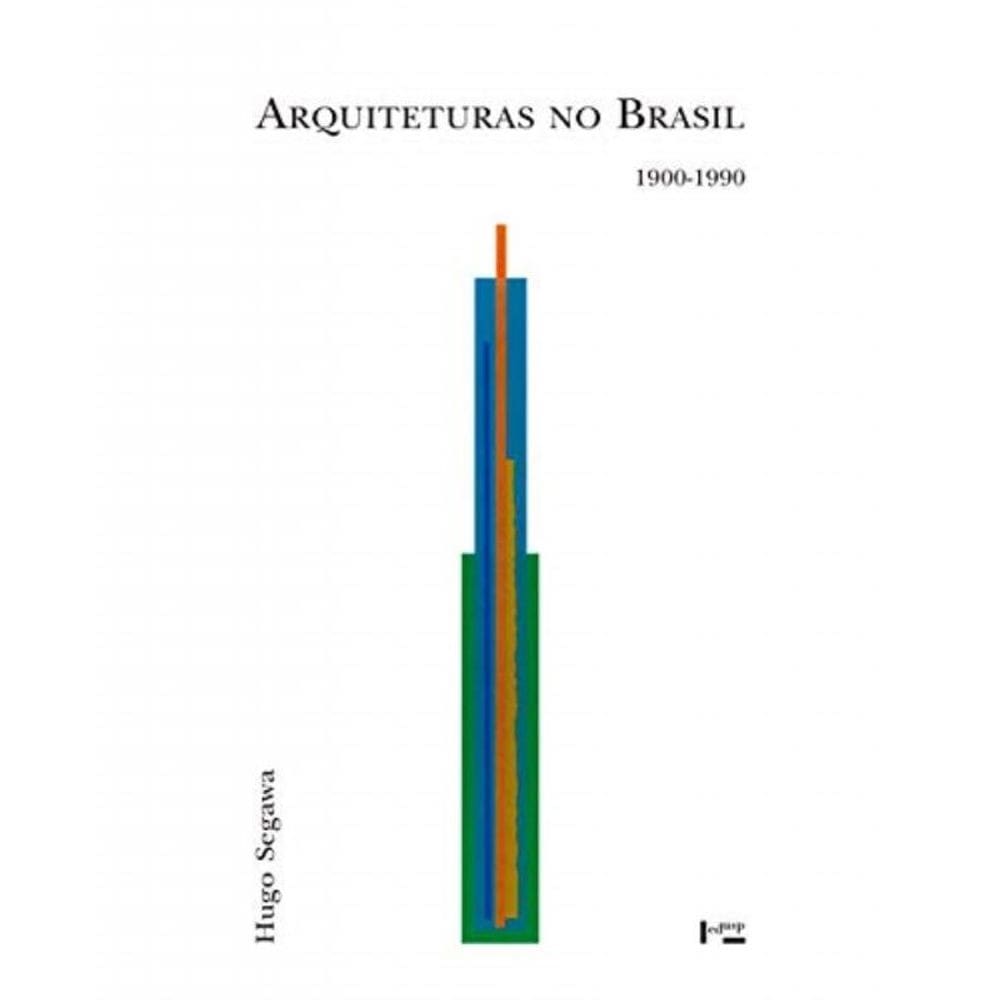 Arquiteturas No Brasil 1900-1990 - Colecao Academi