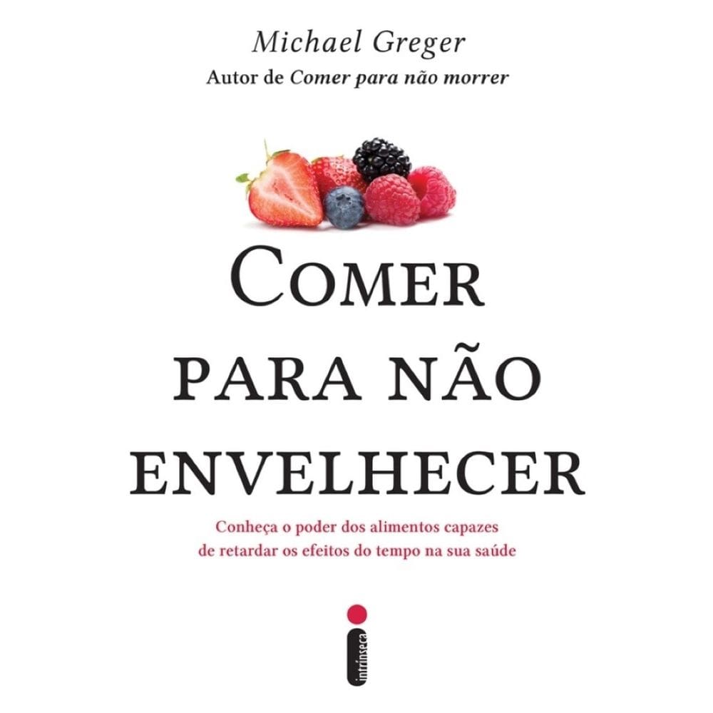 Comer para não envelhecer
