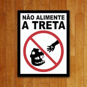 Placa Decorativa - Não Alimente A Treta