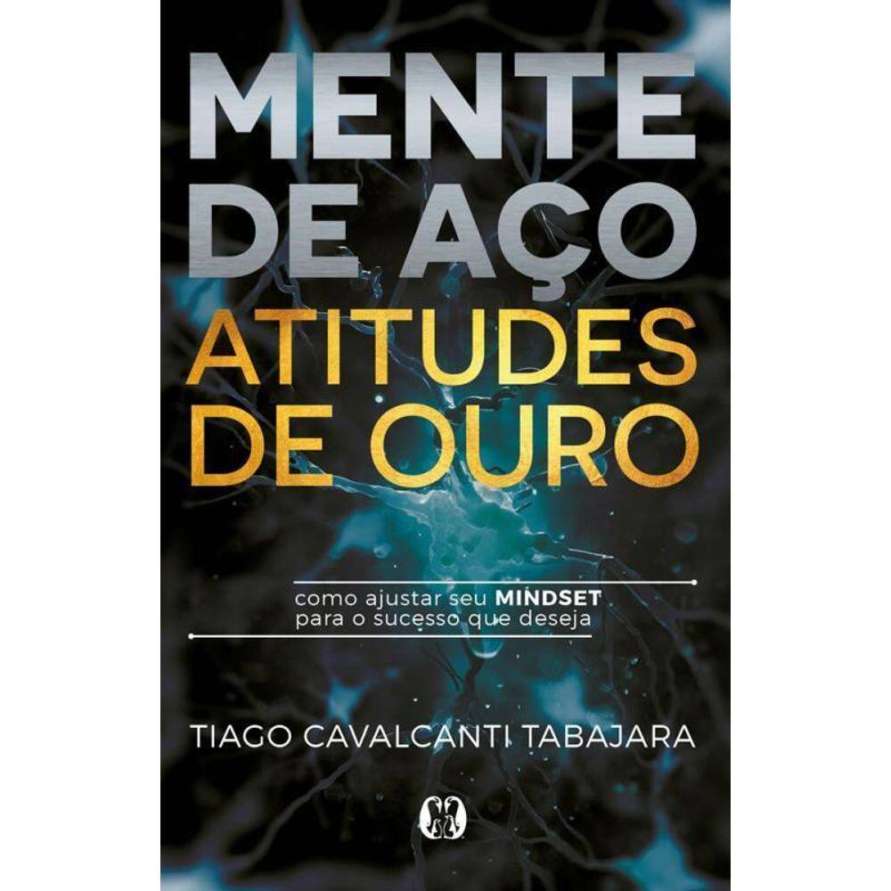 Mente De Aço, Atitudes De Ouro