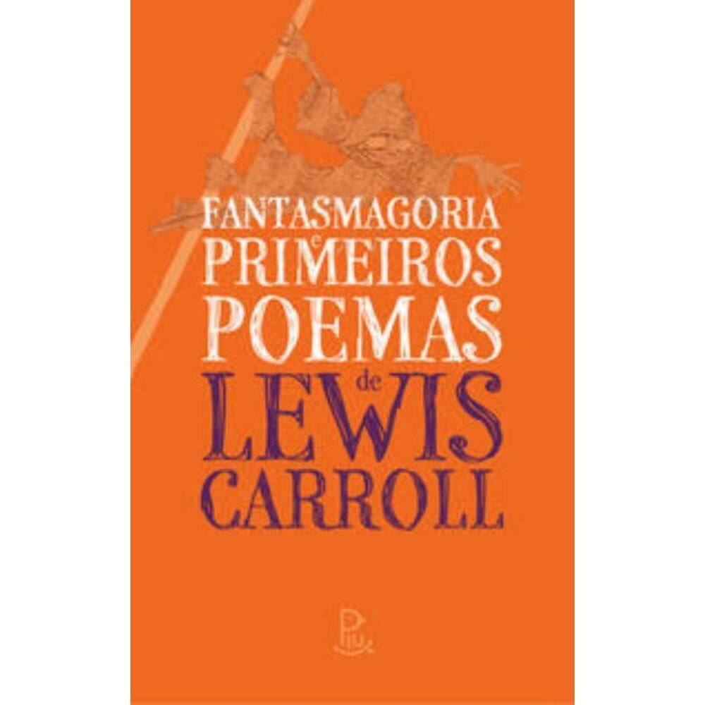 Fantasmagoria e Primeiros Poemas de Lewis Carroll