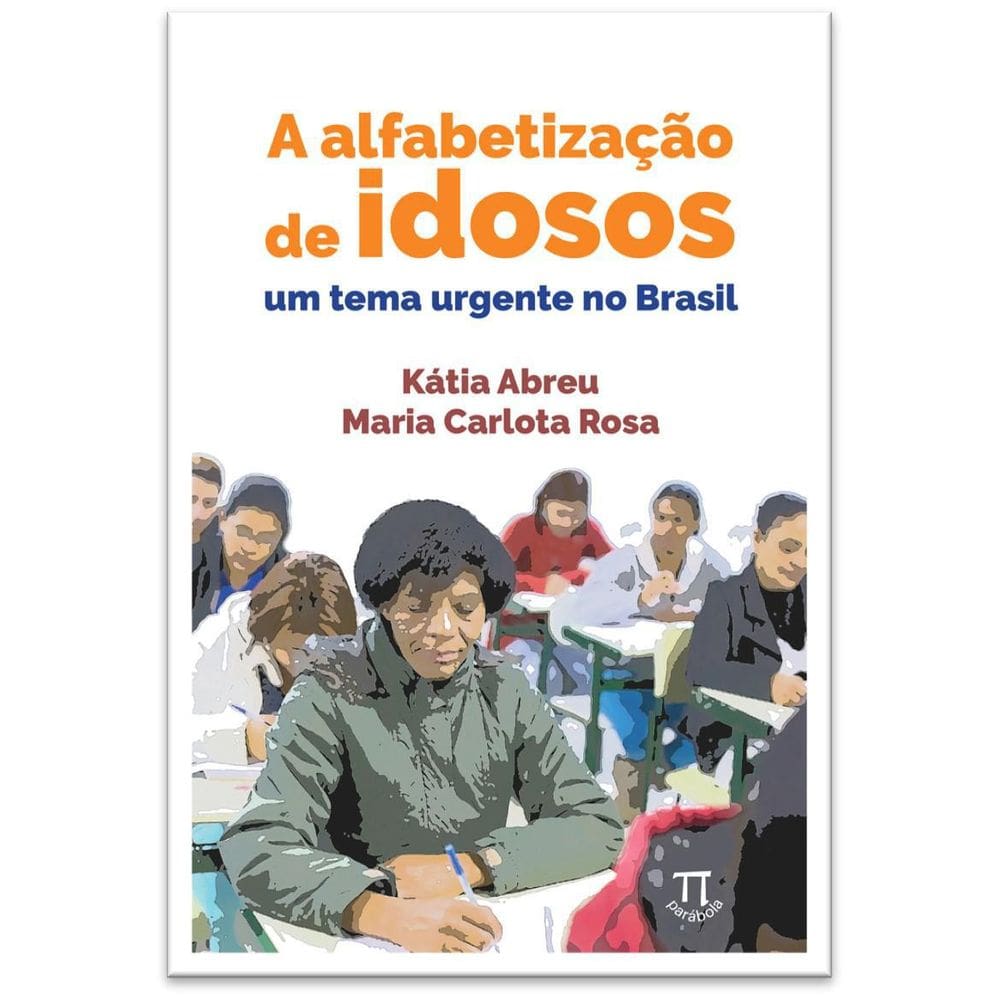 Livro A Alfabetização De Idosos: Um Tema Urgente No Brasil