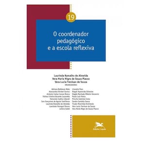 O Coordenador Pedagógico E A Escola Reflexiva - Vol. 19 - Vol. 19