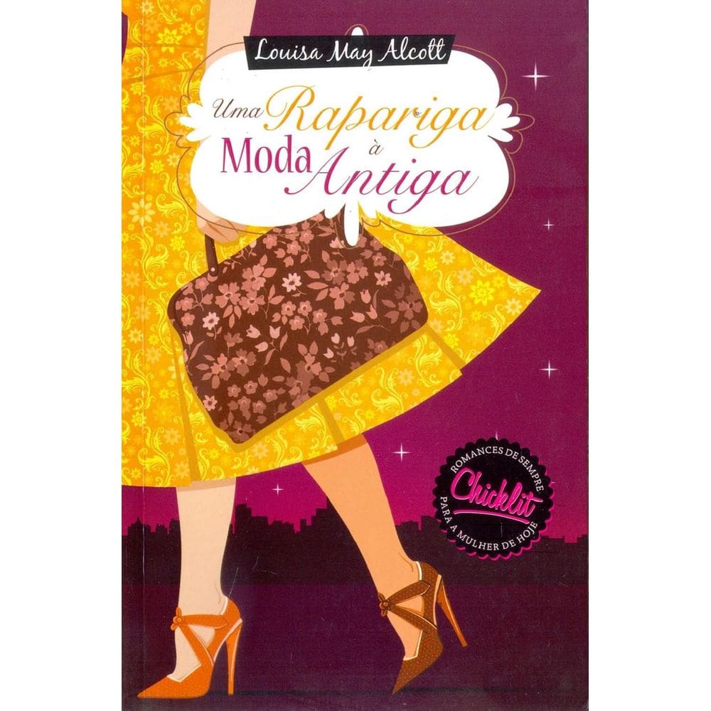 LIVRO NOVO Uma Rapariga À Moda Antiga, Alcott Louisa May