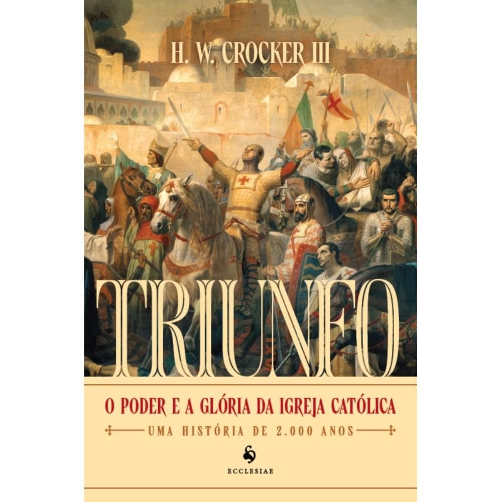 Triunfo: O poder e a glória da Igreja Católica — Uma históri
