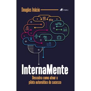 InternaMente: Descubra como ativar o piloto automático do sucesso