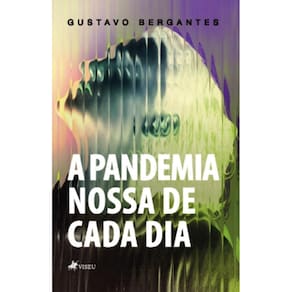 A Pandemia nossa de Cada Dia