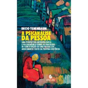A psicanálise da pessoa: Uma perspectiva antropológica e psicodinâmica