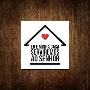 Placa Decorativa Eu E Minha Casa Serviremos Ao Senhor 36X36