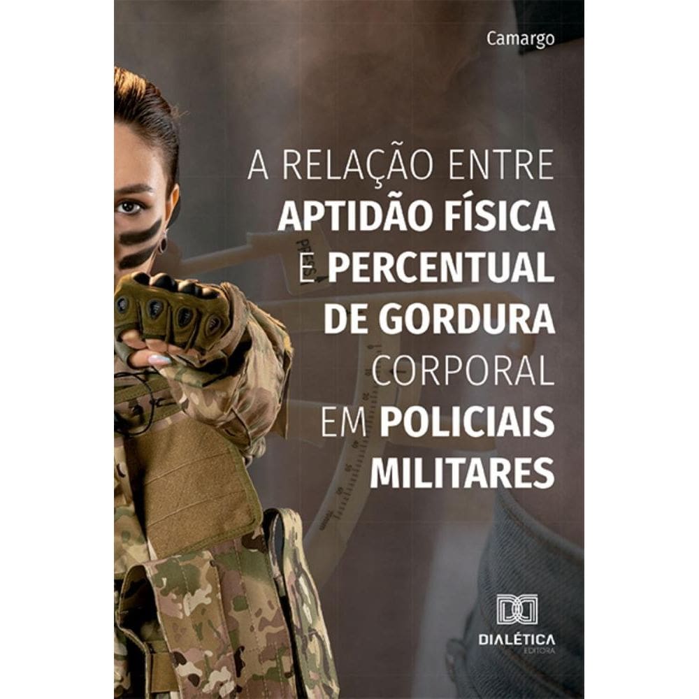 A relação entre aptidão física e percentual de gordura corporal em policiais militares