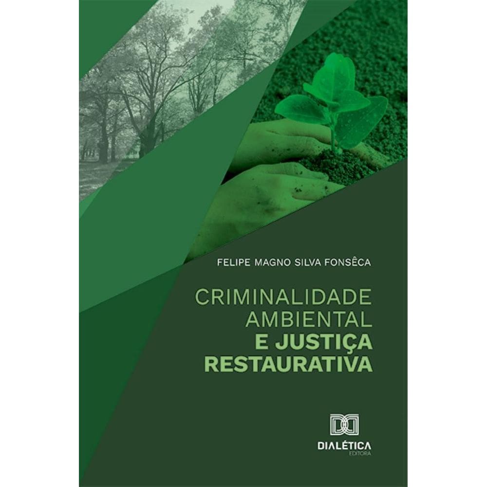 Criminalidade Ambiental e Justiça Restaurativa