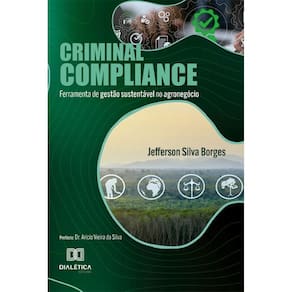 Criminal Compliance: Ferramenta de gestão sustentável no agronegócio