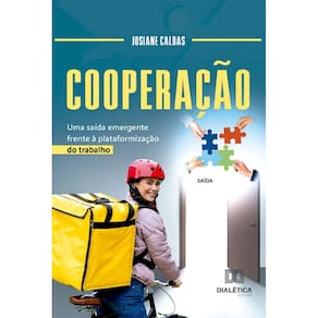 Cooperação: Uma saída emergente frente à plataformização do trabalho