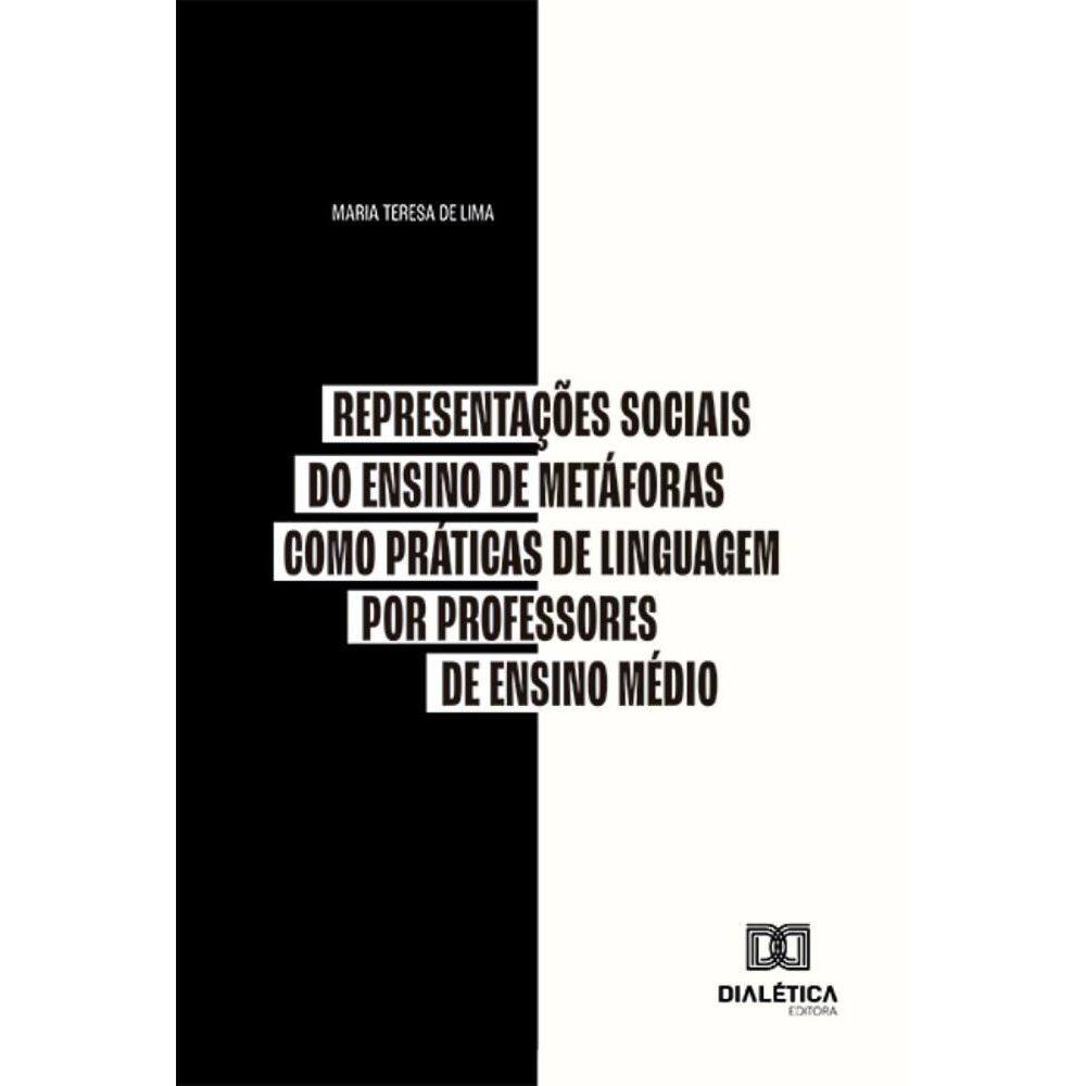 Representações Sociais do Ensino de Metáforas como Práticas de Linguagem por professores de Ensino Médio