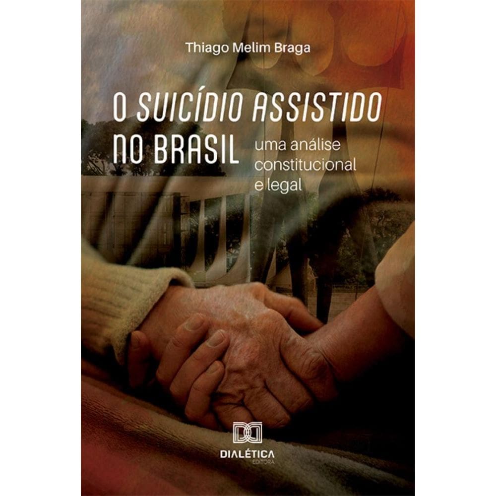 O suicídio assistido no Brasil: Uma análise constitucional e legal