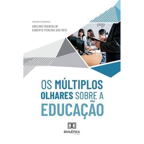 Os Múltiplos Olhares sobre a Educação
