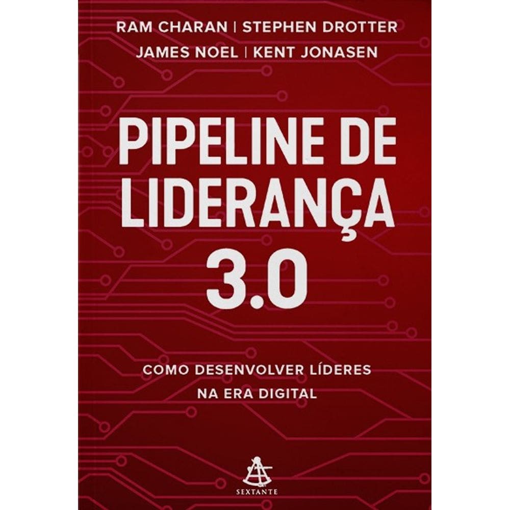 Pipeline de Lideranca 3.0: Como Desenvolver Lideres na era Digital