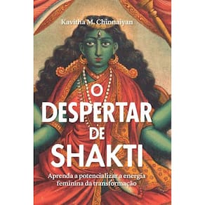 Despertar de Shakti, O- Aprenda a Potencializar a Energia Feminina da Trans