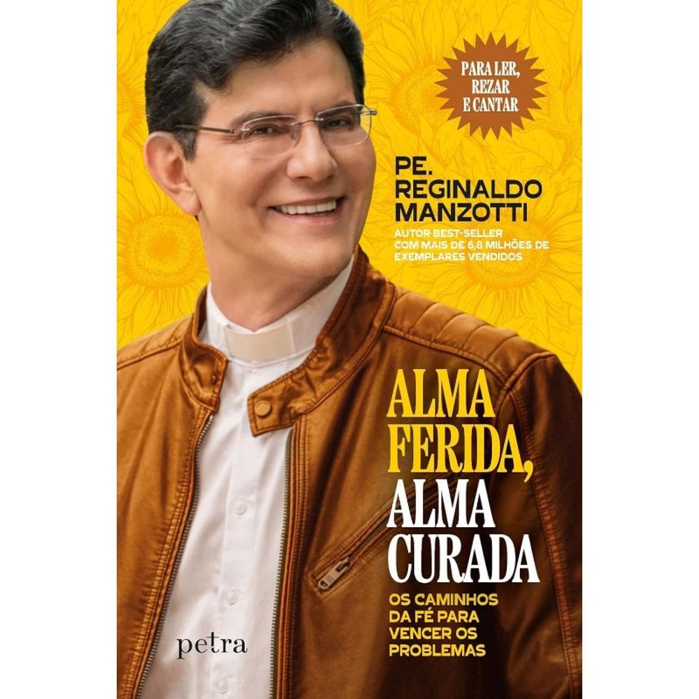 Alma Ferida, Alma Curada: os Caminhos da F para Vencer os Problemas