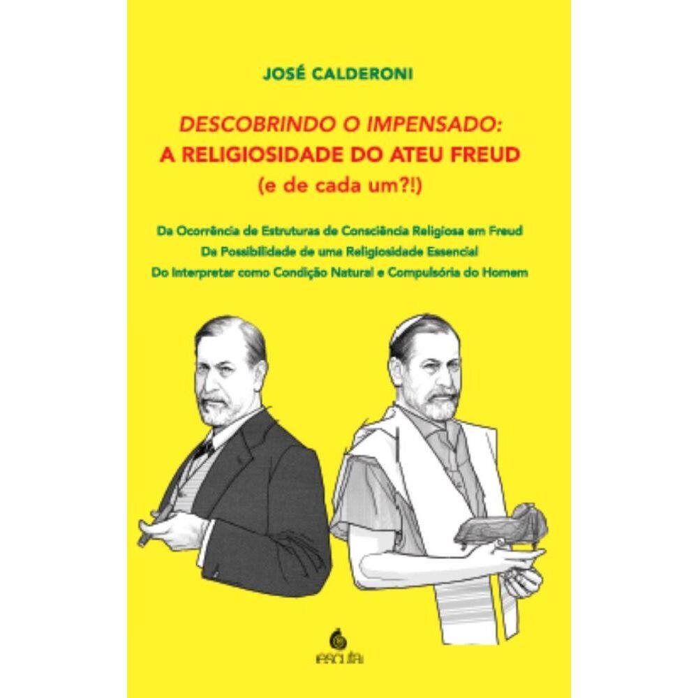 Descobrindo o impensado: A religiosidade do ateu Freud (ede cda um?!)