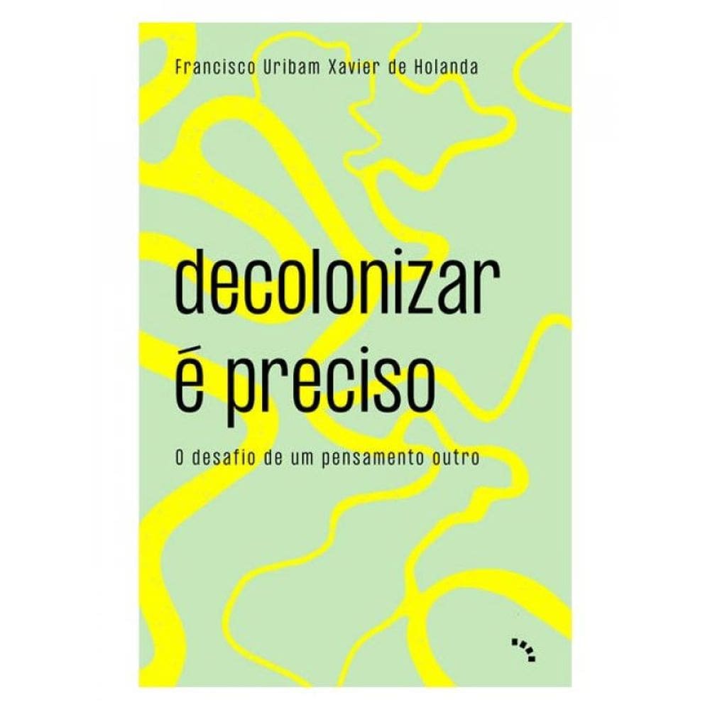 Decolonizar É Preciso