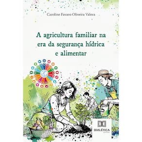 A agricultura familiar na era da segurança hídrica e alimentar