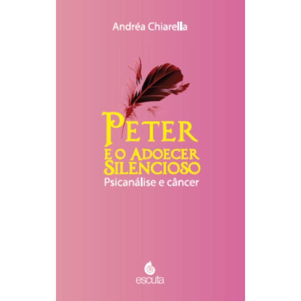 Peter e o adoecer silencioso: Psicanálise e câncer