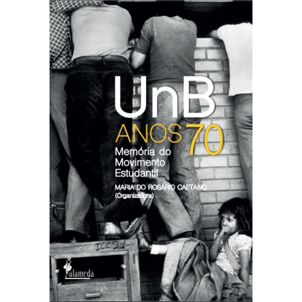 UnB Anos 70: Memórias do Movimento Estudantil