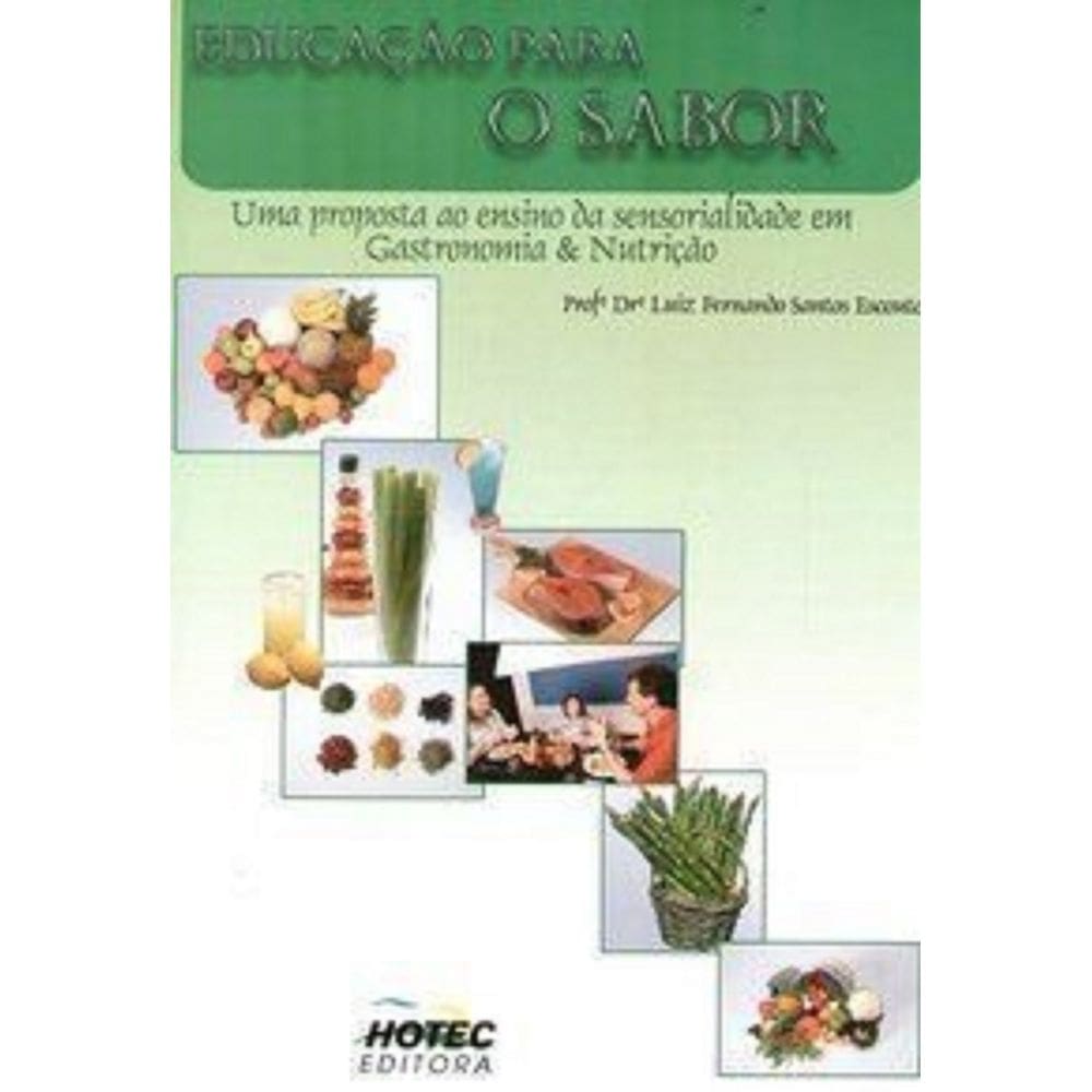 LIVRO NOVO Educação Para O Sabor, Luiz Fernando Santos Escouto (Autor)