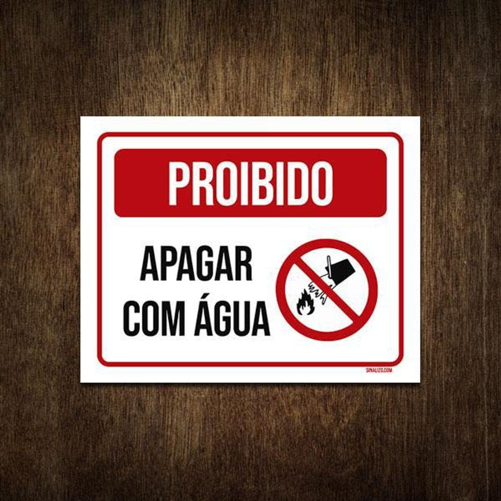 Placa De Sinalização - Proibido Apagar Com Água 27X35