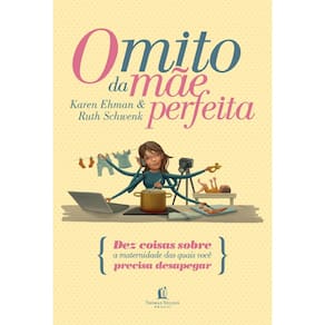 Livro O Mito Da Mãe Perfeita