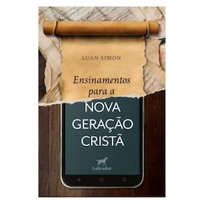 Ensinamentos Para A Nova Geração Cristã