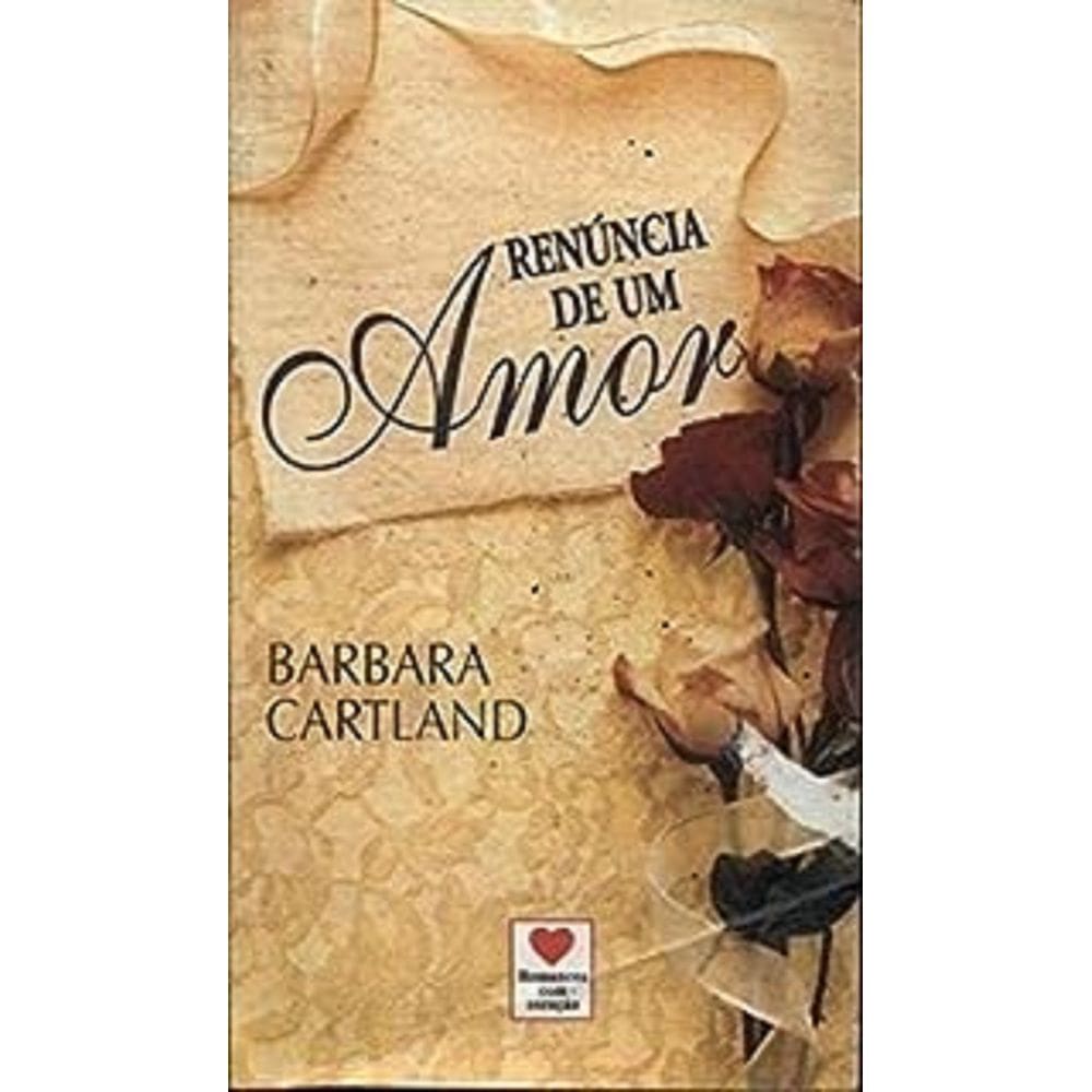 LIVRO NOVO Renúncia De Um Amor,  Barbara Cartland (Autor)