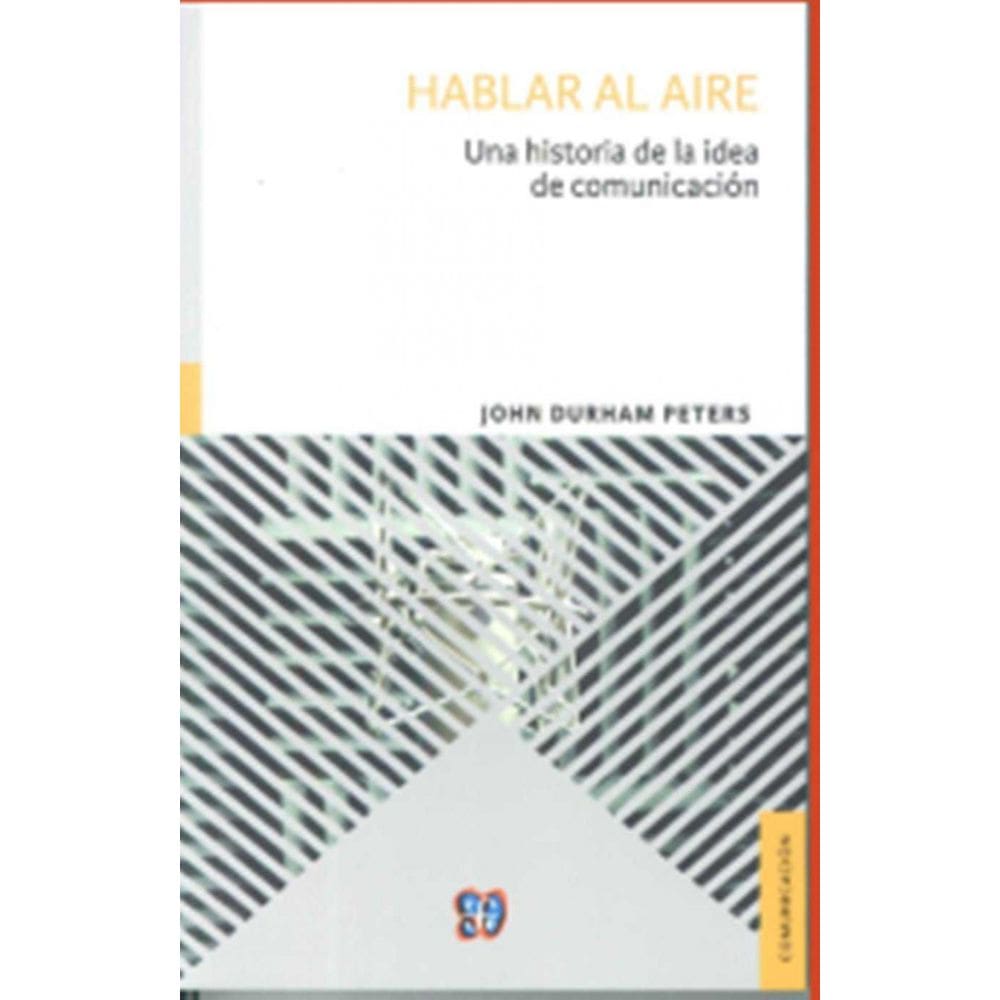 Hablar Al Aire Una Historia De La Idea De Comunicacion