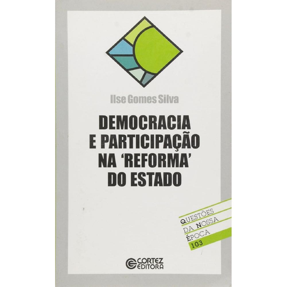LIVRO NOVO Democracia e Participacao na Reforma do Estado, Silva- Ilse Gomes (Autor)