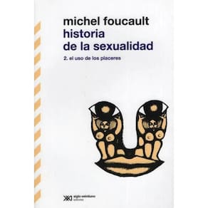 Historia De La Sexualidad 2 El Uso De Los Placeres