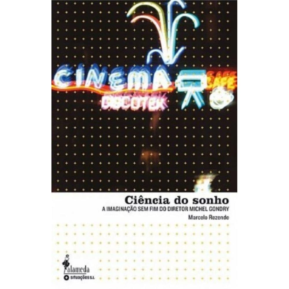 Ciencia Do Sonho: A Imaginacao Sem Fim Do Diretor