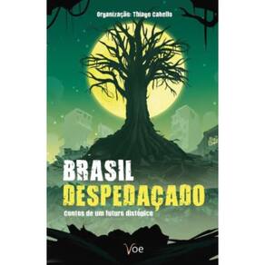 Brasil despedaçado: Contos de um futuro distópico