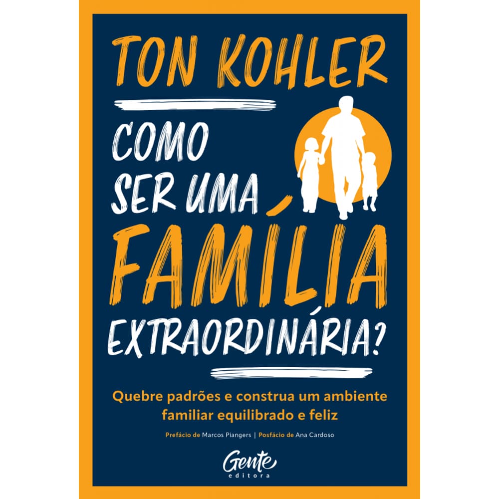 Como ser uma família extraordinária?: Quebre padrões e construa um ambiente familiar equilibrado e feliz
