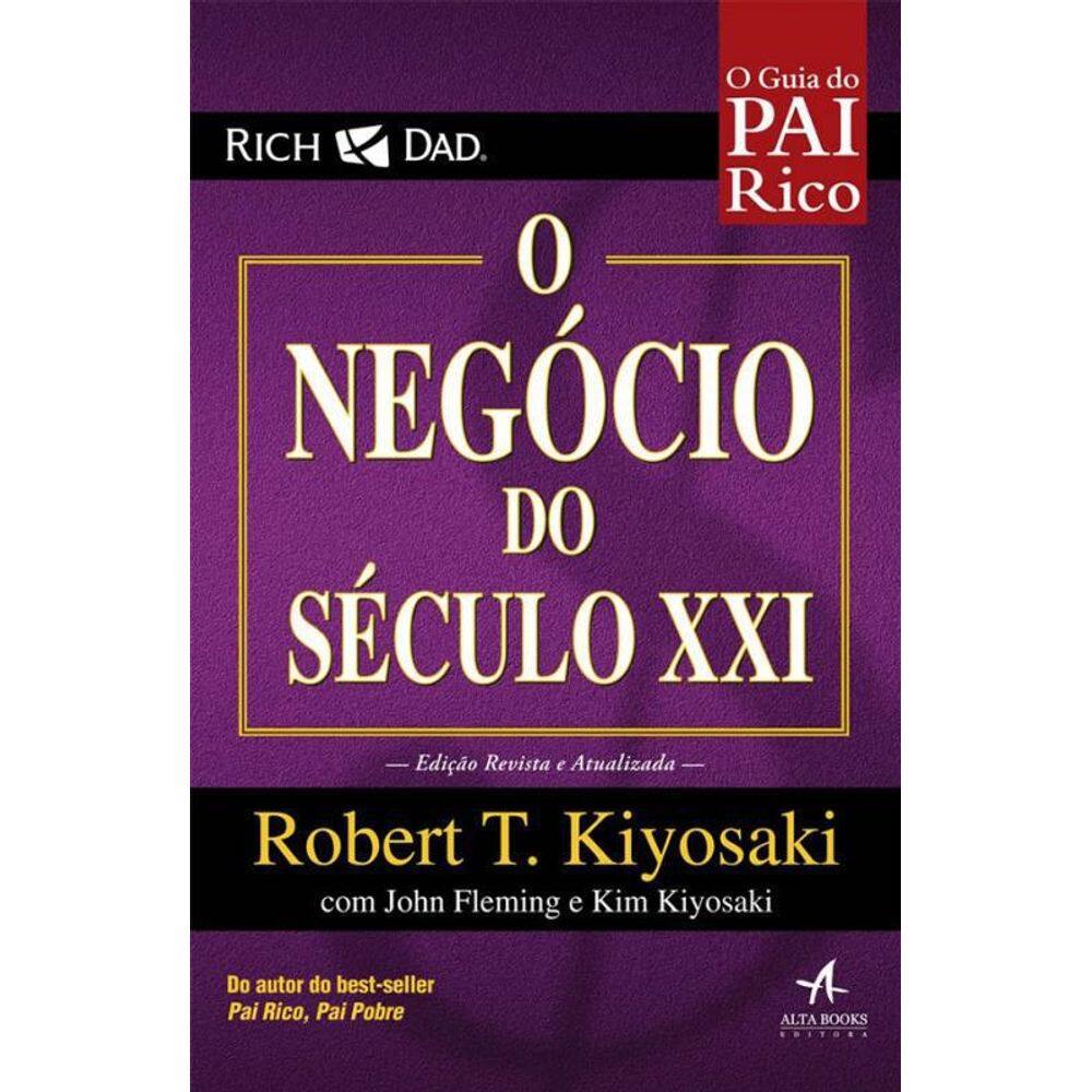 Livro Negocio Do Seculo Xxi, O - O Guia Do Pai Rico