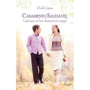Casamento Saudavel - Licoes Para Um Bom Relacionamento Conjugal - 1