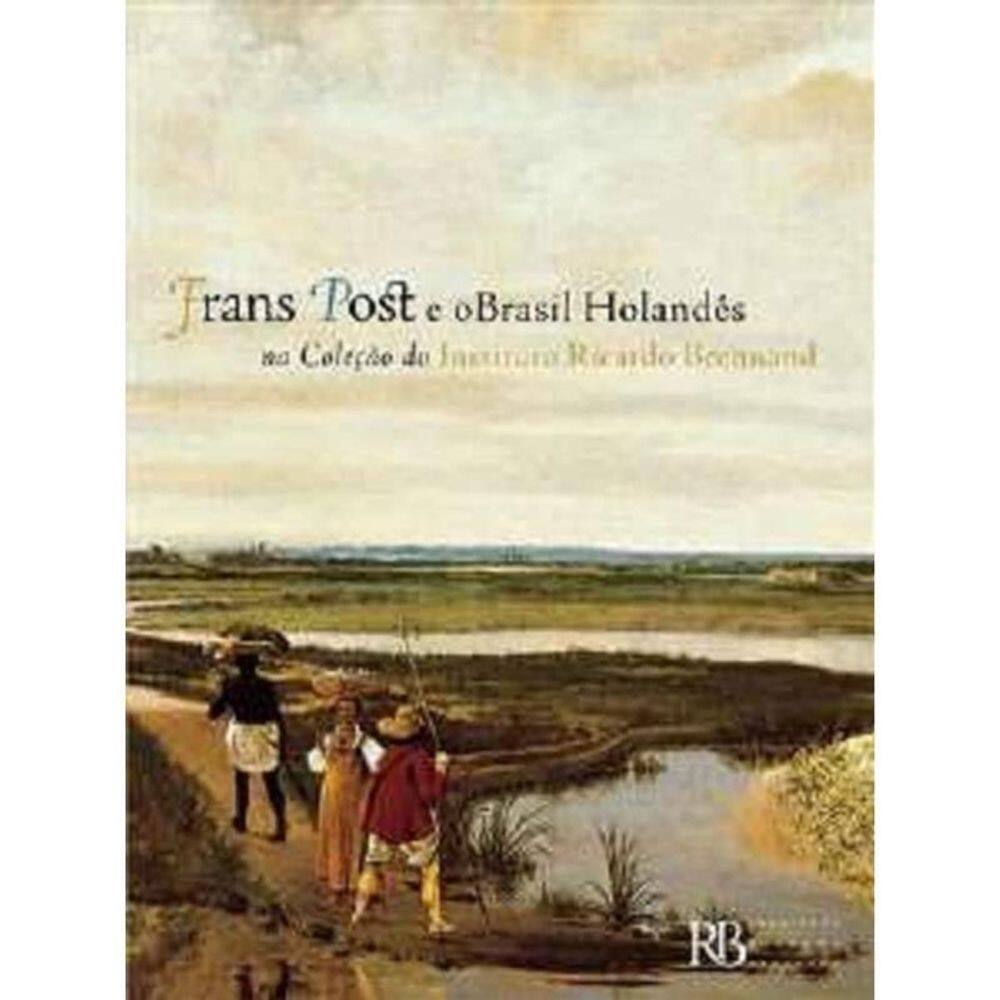 Frans Post E O Brasil Holandes