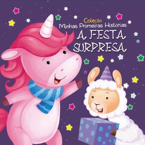 Coleção Minhas Primeiras Histórias - A Festa Surpresas