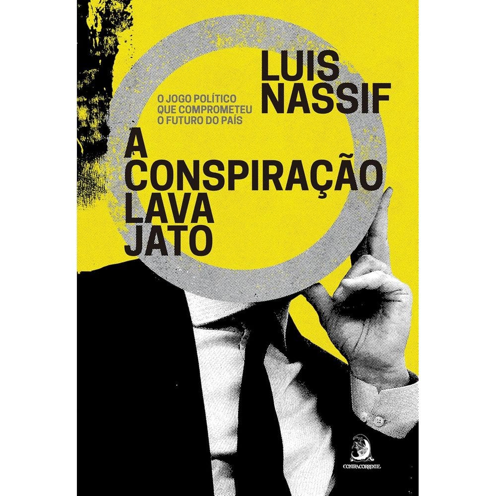 A Conspiração Lava Jato: O Jogo Político que Comprometeu