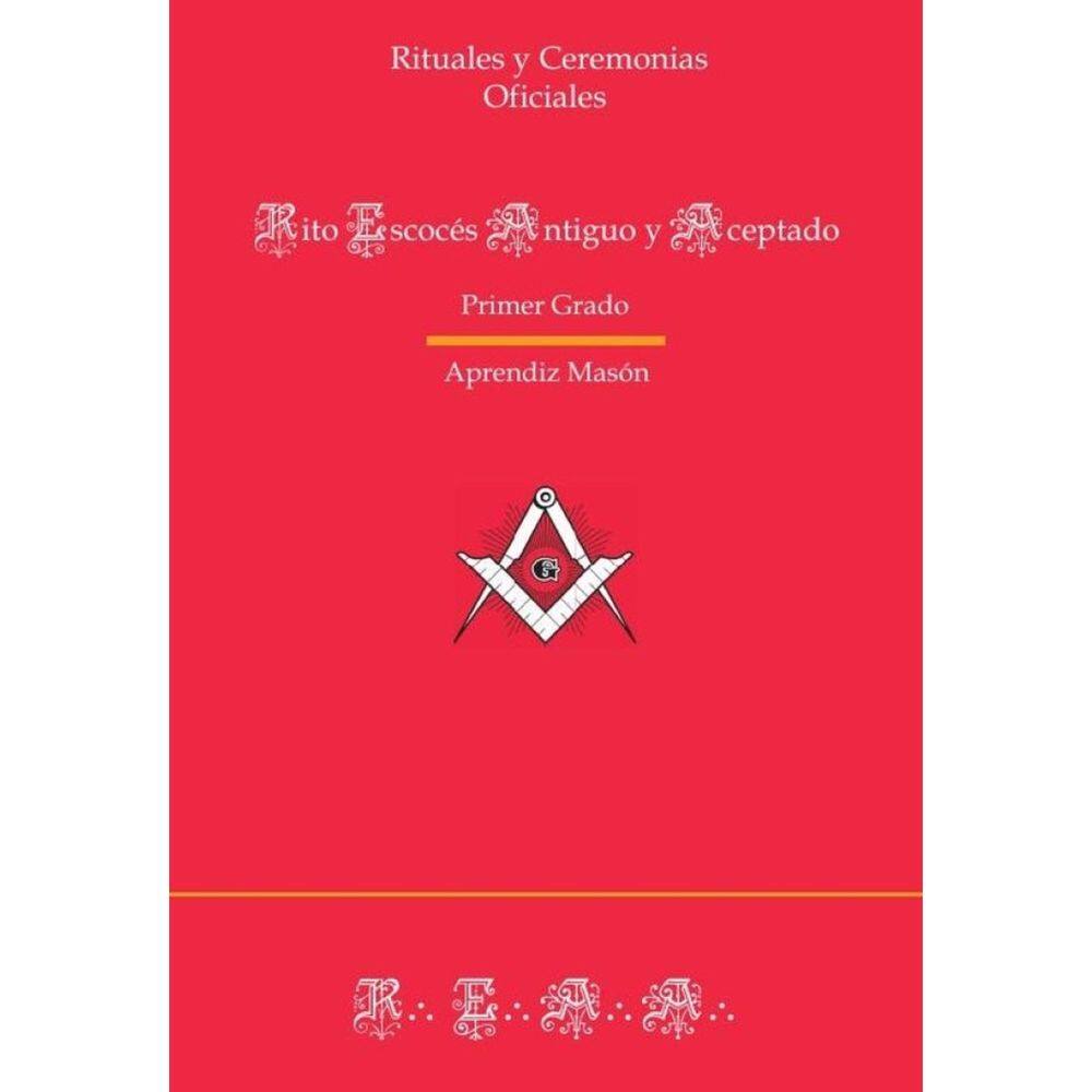 Ritual del Rito Escocés Antiguo y Aceptado - Primer Grado - Espanhol