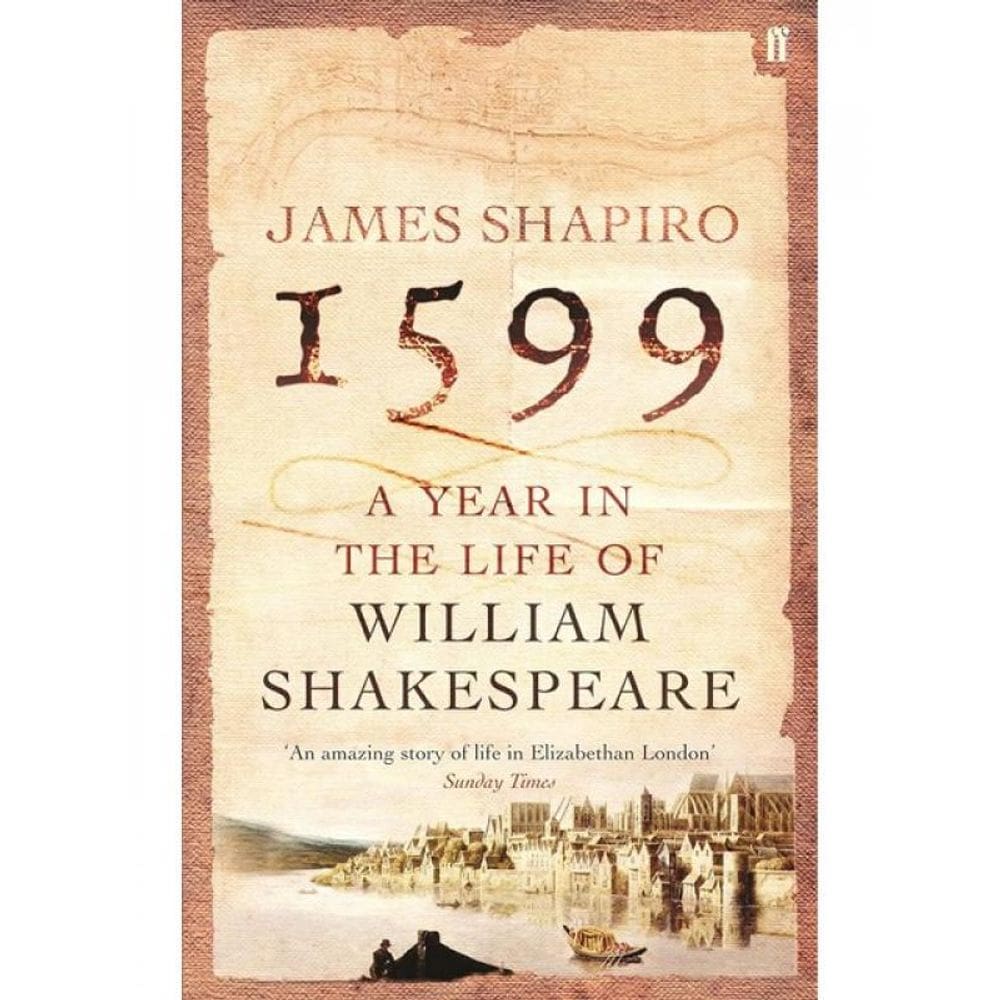 1599 - A Year In The Life Of William Shakespeare