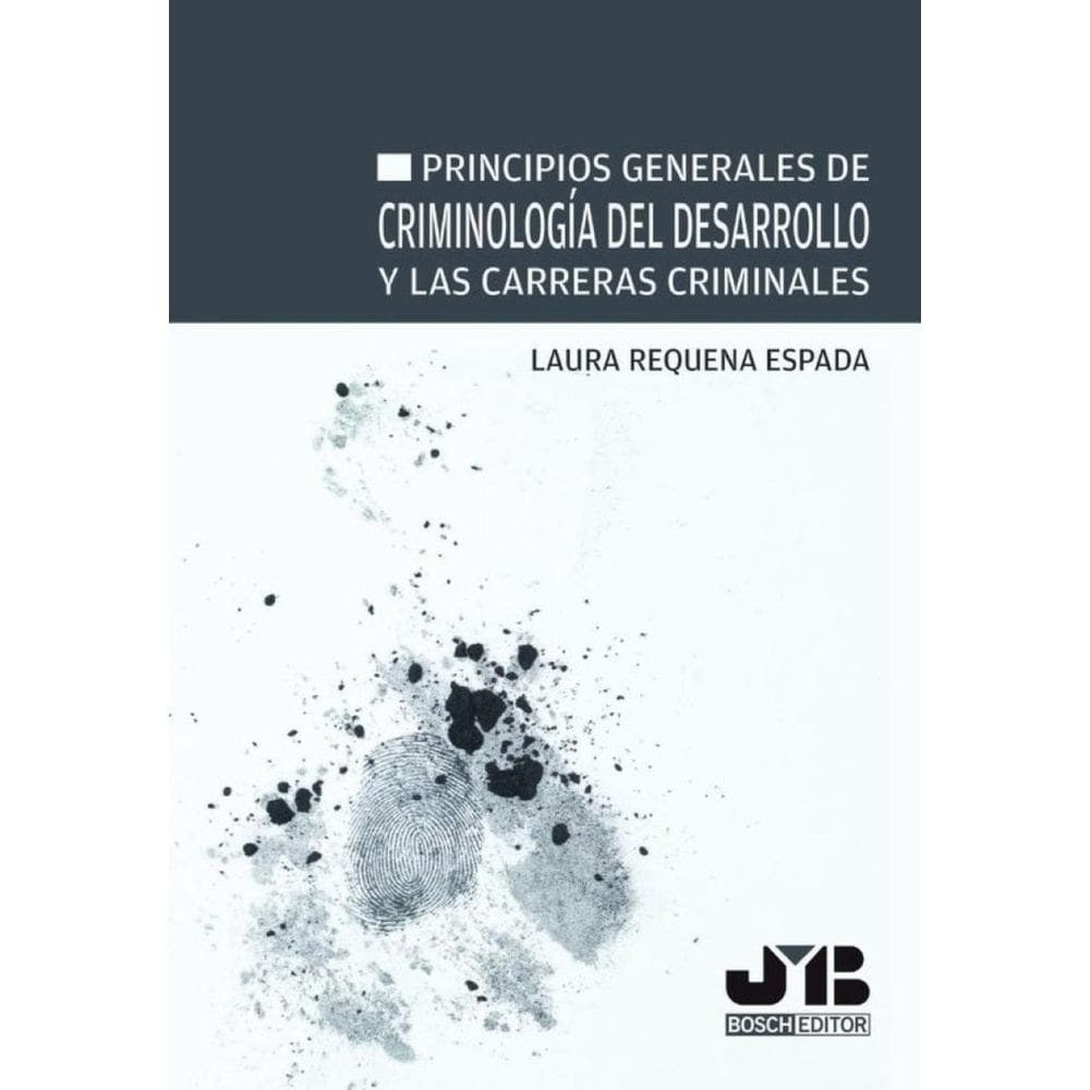 Principios generales de criminología del desarrollo y las carreras criminales - Espanhol