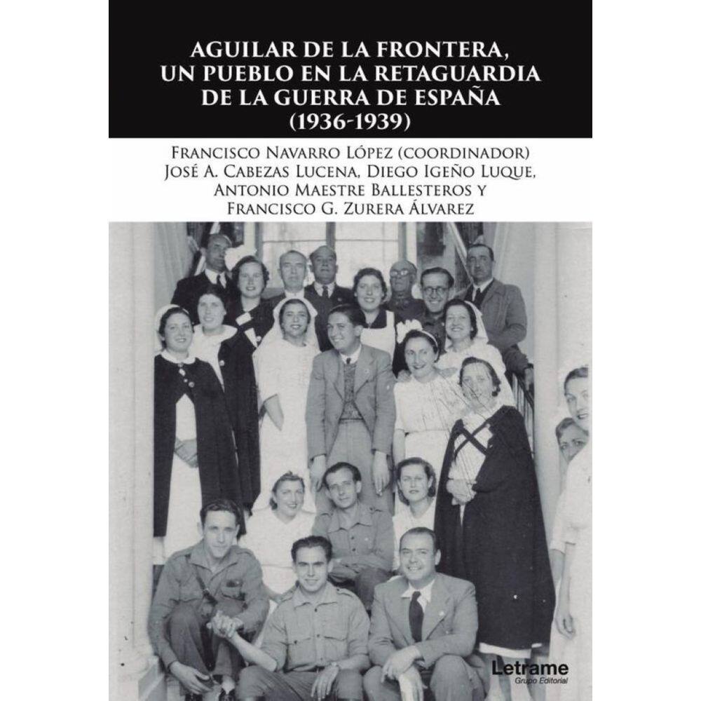 Aguilar de la Frontera, un pueblo en la retaguardia de la Guerra Civil (1936-1939) - Espanhol