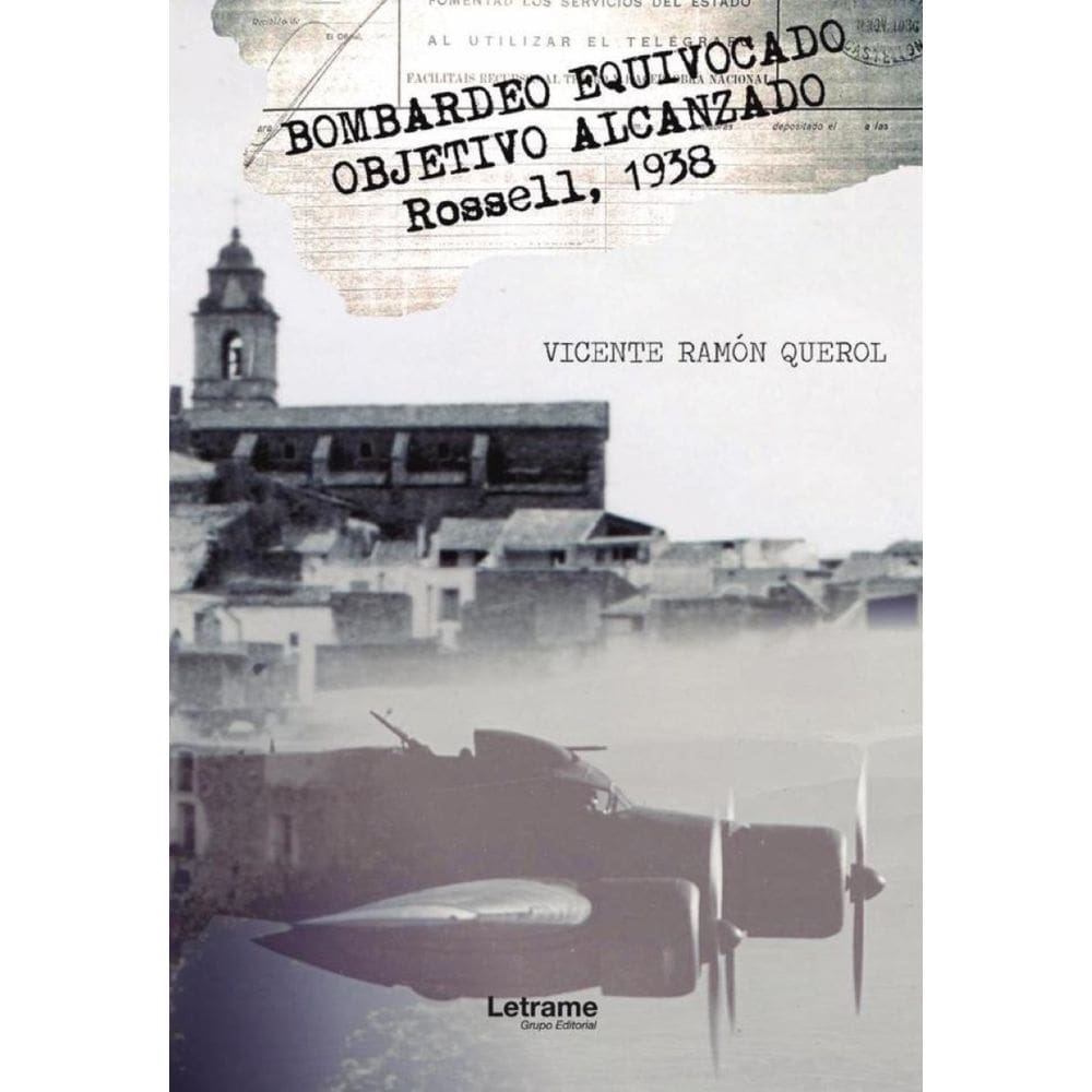 Bombardeo equivocado. Objetivo alcanzado. Rosell, 1938 - Espanhol